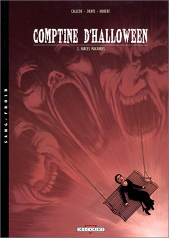 COMPTINE D'HALLOWEEN T02 FARCES MACABRES (DELC.SANG FROID) (French Edition) by CALLEDE+DENYS