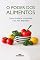 Livro O Poder dos Alimentos - Como fortalecer a imunidade e ter mais disposição