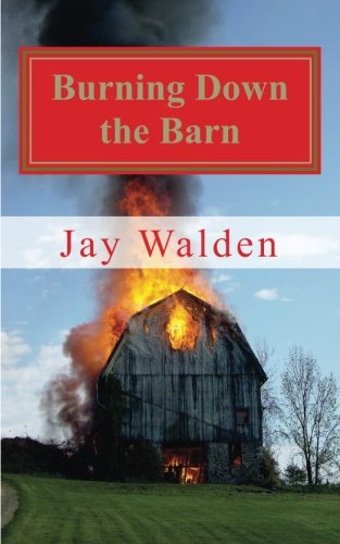Burning Down the Barn