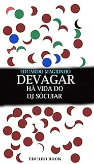 Livro Devagar e Bem: A vida do Dj sócuiar