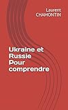 Ukraine et Russie : pour comprendre (French Edition) by Laurent CHAMONTIN