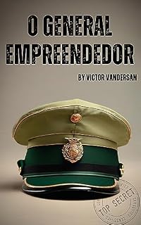 Livro O General Empreendedor: Princípios Militares para Liderança nos Negócios