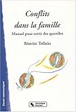 Conflits dans la famille faites la médiation, pas la guerre: manuel pour sortir des querelles (SAVO by 