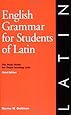 English Grammar for Students of Latin: The Study Guide for Those Learning Latin, Third edition (O&H Study Guide) (English Grammar Series)