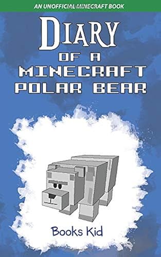 Download Diary of a Minecraft Polar Bear: An Unofficial Minecraft Book PDF