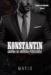 Livro Konstantin : Grávida do Mafioso Possessivo (Senhores do Submundo - Bratva Livro 1)