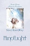 MindLight: Secrets of Energy, Magick & Manifestation by Silver RavenWolf