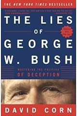 The Lies of George W. Bush: Mastering the Politics of Deception Kindle Edition