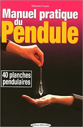 Amazon Fr Manuel Pratique Du Pendule 40 Planches Pendulaires Crussol Stephane Livres