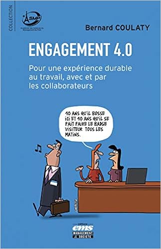Engagement 4.0. Pour une expérience durable au travail avec et par les collaborateurs
