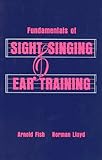 Fundamentals of Sight Singing and Ear Training, Fish, Arnold and Lloyd, Norman, 088133720X