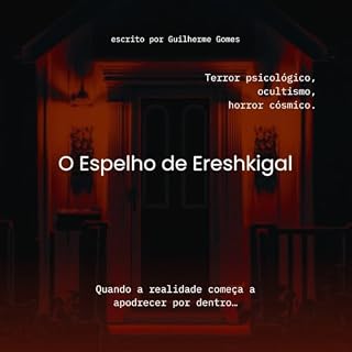 Livro O Espelho de Ereshkigal: Quando a realidade começa a apodrecer por dentro…