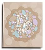 Baby Memory Book And Keepsake For Baby's First Year - A Scrapbook / Photo Album / Journal For Both Boy And Girl - White Pages