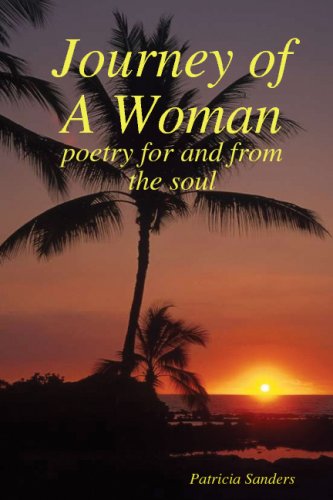 Journey Of A Woman: Poetry For And From The Soul