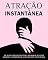 Livro ATRAÇÃO INSTANTÂNEA
