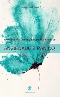 Livro Exercícios Distratores Para Controlar Crises de Ansiedade e Pânico