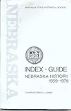 Front cover for the book Index-Guide, Nebraska History Magazine, 1959-1979, (Volumes 40-60) by Betty L. Loudon