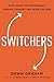 Switchers: How Smart Professionals Change Careers -- and Seize Success