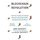 Blockchain Revolution: How the Technology Behind Bitcoin and Other Cryptocurrencies is Changing the World