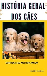 HISTÓRIA GERAL DOS CÃES.: Cachorro