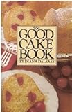 The Good Cake Book by