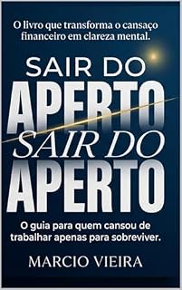 Livro Sair do Aperto: Por que você trabalha, mas continua apertado - e como organizar sua vida financeira e construir estabilidade de verdade