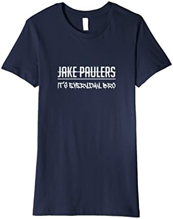 Womens I am a Jake Pauler Shirt It's Everyday Bro Paul T-Shirt XL Navy