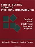 Stress Busting Through Personal Empowerment, Holcomb, Thomas F. and Cheponis, George John, 1559590750