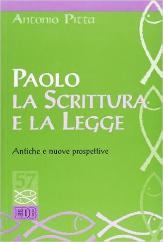 Antonio Pitta – Paolo, la Scrittura e la Legge. Antiche e nuove prospettive (2009)