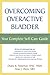 Overcoming Overactive Bladder: Your Complete Self-Care Guide by Diane K. Newman, Alan J. Wein