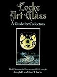 Locke Art Glass: A Guide for Collectors with Photographic Illustrations of 190 Examples by