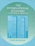 The International Economy : A Geographical Perspective, Hanink, Dean M., 0471524417
