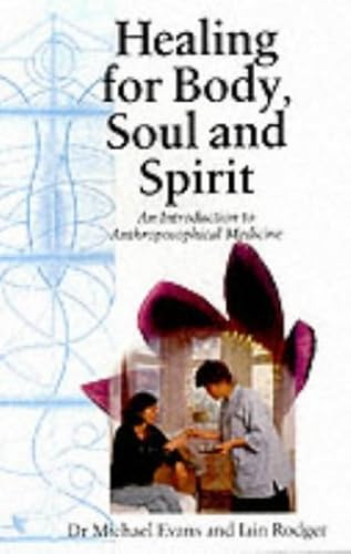 Download Healing for Body, Soul and Spirit: An Introduction to Anthroposophical Medicine PDF