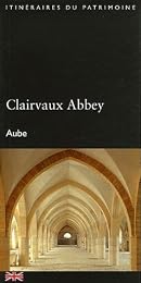 Clairvaux abbey, Aube