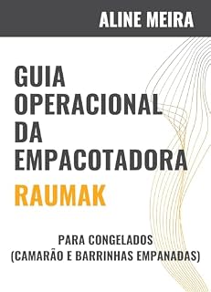 Livro Guia operacional da empacotadora RAUMAK: para congelados (camarão e barrinhas empanadas)