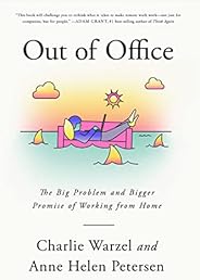 Out of Office: The Big Problem and Bigger Promise of Working from Home