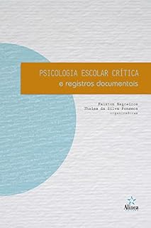 Livro Psicologia Escolar Crítica e Registros Documentais