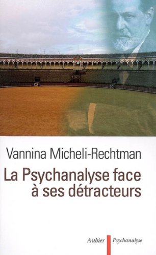 La  psychanalyse face à ses détracteurs