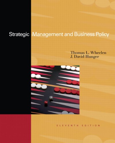 Strategic Management and Business Policy (11th Edition), by Thomas L. Wheelen, David L. Hunger