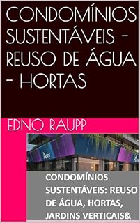 Livro CONDOMÍNIOS SUSTENTÁVEIS - REUSO DE ÁGUA - HORTAS