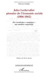 Jules Lechevalier, pionnier de l'économie sociale (1806-1862)