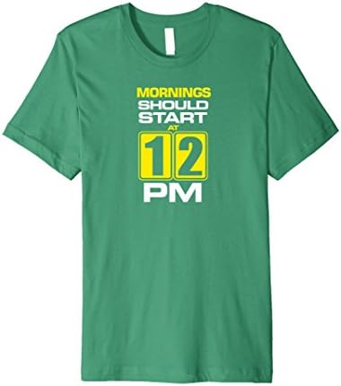 Mens Mornings Should Start At 12PM Tee Small Kelly Green
