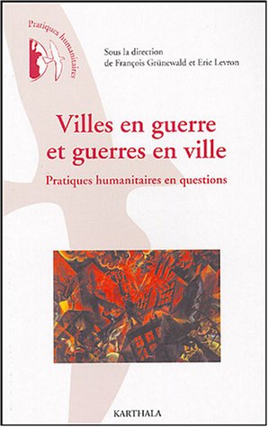 Villes en guerre et guerres en ville