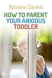 Image de How to Parent Your Anxious Toddler