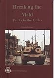 Book cover for Breaking the Mold: Tanks in the Cities