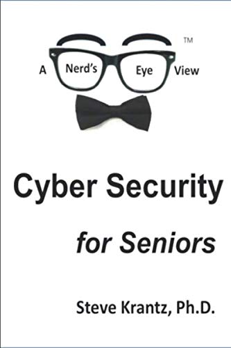 Cyber Security for Seniors by Dr. Steve Krantz
