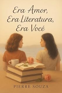 Livro Era Amor, Era Literatura, Era Você