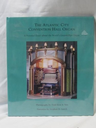 The Atlantic City Convention Hall Organ: a Pict... 0970849427 Book Cover