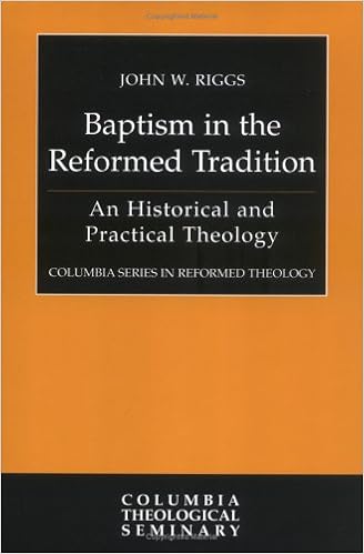 Baptism in the Reformed Tradition: An Historical and Practical Theology (Columbia Series in Reformed Theology)