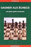 Gagner aux échecs : Les plans après l'ouverture by
